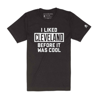 I Liked Cleveland Before It Was Cool- Unisex Crew T-Shirt