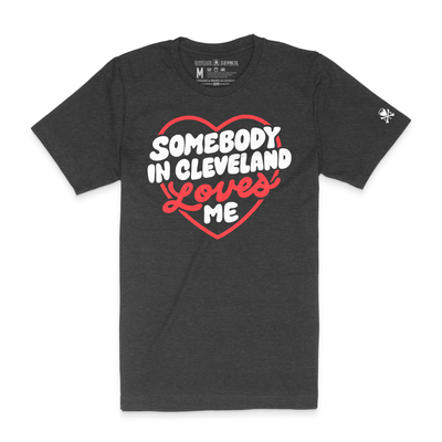 Somebody In Cleveland Loves Me -  Unisex Crew T-Shirt