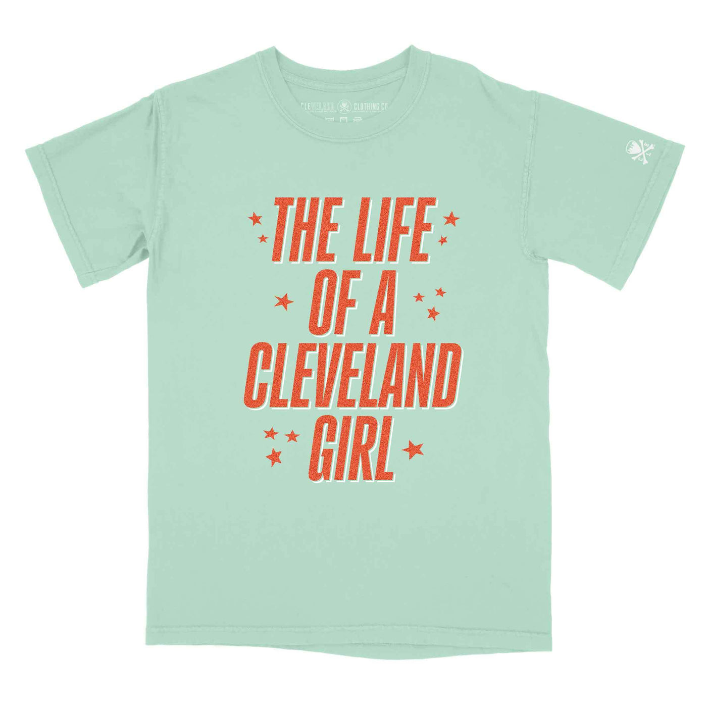 The Life Of a Cleveland Girl - Womens/Unisex Crew T-Shirt - Chalky Mint
