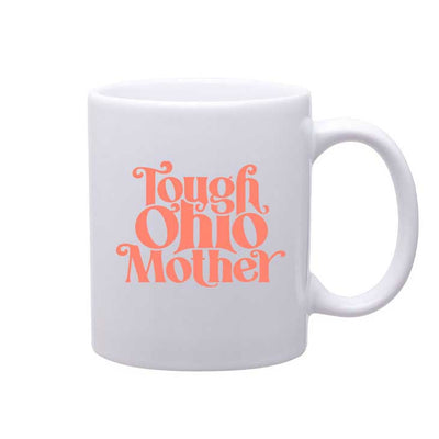 'Tough Ohio Mother' Coffee Mug