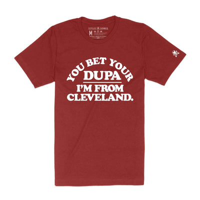 You Bet Your Dupa I’m from Cleveland Unisex Crew T-Shirt